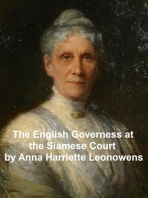 The English Governess at the Siamese Court - Anna Harriette Leonowens