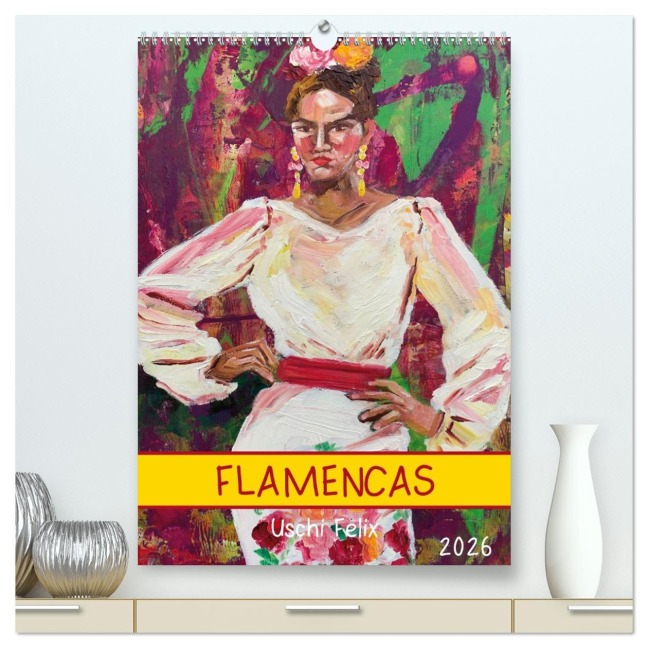 FLAMENCAS (hochwertiger Premium Wandkalender 2026 DIN A2 hoch), Kunstdruck in Hochglanz - Uschi Felix