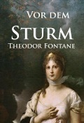 Vor dem Sturm - historischer Roman - Theodor Fontane