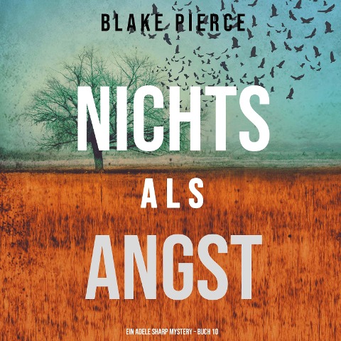 Nichts Als Angst (Ein Adele Sharp Mystery ¿ Buch 10) - Blake Pierce