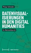 Cover-Bild zum Titel 'Datenvisualisierungen in den Digital Humanities' von 'Philipp Hofeneder'