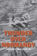 Cover-Bild zum Titel 'Thunder Over Normandy' von 'Joseph T Molyson Jr'