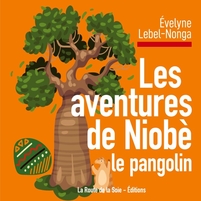 Les aventures de Niobè le pangolin - Évelyne Lebel-Nonga
