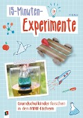 Cover-Bild zum Titel '15-Minuten-Experimente  Grundschulkinder forschen in den MINT-Fächern' von 'Emily Hunt'