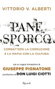 Cover-Bild zum Titel 'Pane sporco. Combattere la corruzione e la mafia con la cultura' von 'Vittorio V. Alberti'