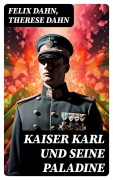 Cover-Bild zum Titel 'Kaiser Karl und seine Paladine' von 'Felix Dahn, Therese Dahn'
