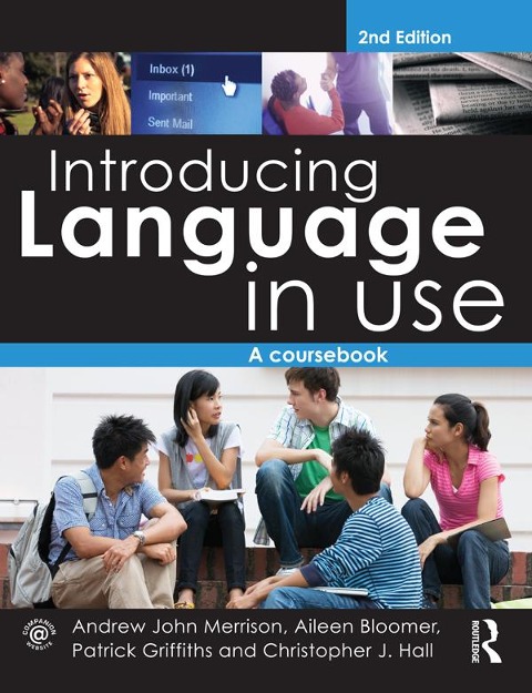 Introducing Language in Use - Andrew John Merrison, Patrick Griffiths, Christopher J. Hall, Aileen Bloomer
