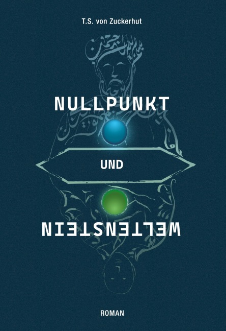 Nullpunkt und Weltenstein - T. S. von Zuckerhut