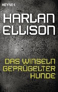 Cover-Bild zum Titel 'Das Winseln geprügelter Hunde' von 'Harlan Ellison'