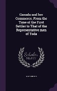 Cover-Bild zum Titel 'Canada and her Commerce, From the Time of the First Settler to That of the Representative men of Toda' von 'James Hedley'