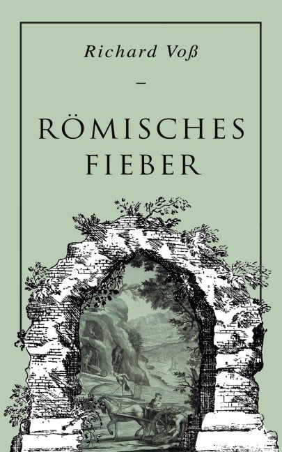 Römisches Fieber - Richard Voß