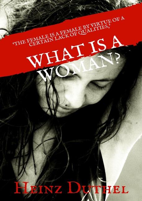 What is a Woman? - Heinz Duthel
