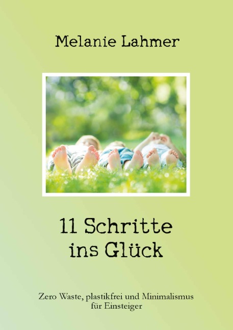 11 Schritte ins Glück - Melanie Lahmer