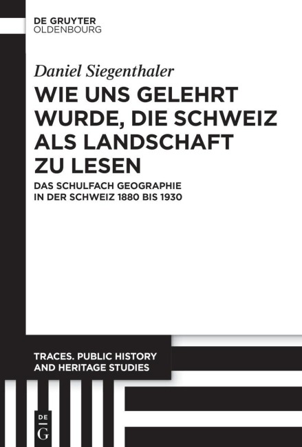 Wie uns gelehrt wurde, die Schweiz als Landschaft zu lesen - Daniel Siegenthaler