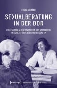 Cover-Bild zum Titel 'Sexualberatung in der DDR' von 'Franz Baumann'
