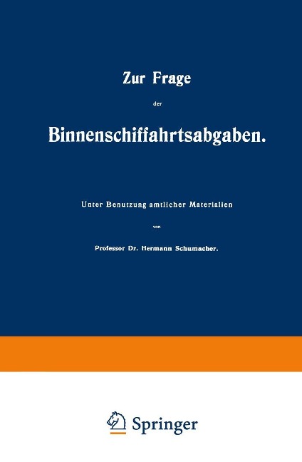 Zur Frage der Binnenschiffahrtsabgaben - Hermann Schumacher