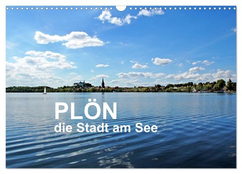 Plön - die Stadt am See (Wandkalender 2025 DIN A3 quer), CALVENDO Monatskalender - Sigrun Düll
