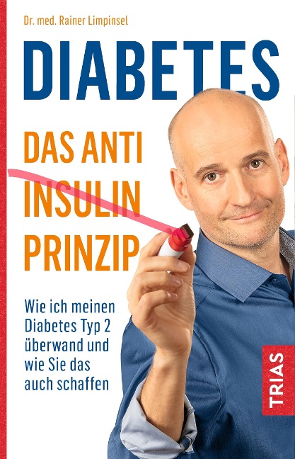 Diabetes - Das Anti-Insulin-Prinzip - Rainer Limpinsel