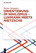 Cover-Bild zum Titel 'Orientierung im Nihilismus - Luhmann meets Nietzsche' von 'Werner Stegmaier'