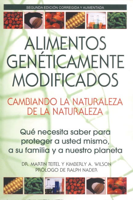 Alimentos Genéticamente Modificados: Cambiando La Naturaleza de la Naturaleza - Martin Teitel, Kimberly A Wilson