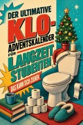 Cover-Bild zum Titel 'Der ultimative Klo-Adventskalender für Langzeitstudenten' von 'Lena Hoffmann'