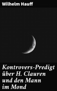 Cover-Bild zum Titel 'Kontrovers-Predigt über H. Clauren und den Mann im Mond' von 'Wilhelm Hauff'