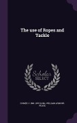 The use of Ropes and Tackle - Homer J. Dana, William Armour Pearl