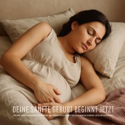 Cover-Bild zum Titel 'Deine sanfte Geburt beginnt jetzt: Zwei heilsame Einschlafmeditationen für Schwangere' von 'Mamaseele Sanfte Wege für die Schwangerschaft'