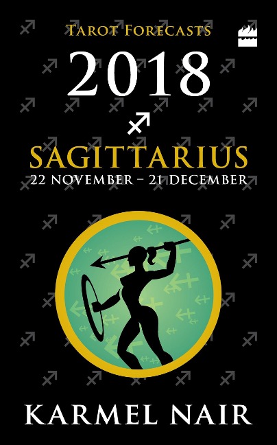 Sagittarius Tarot Forecasts 2018 - Karmel Nair