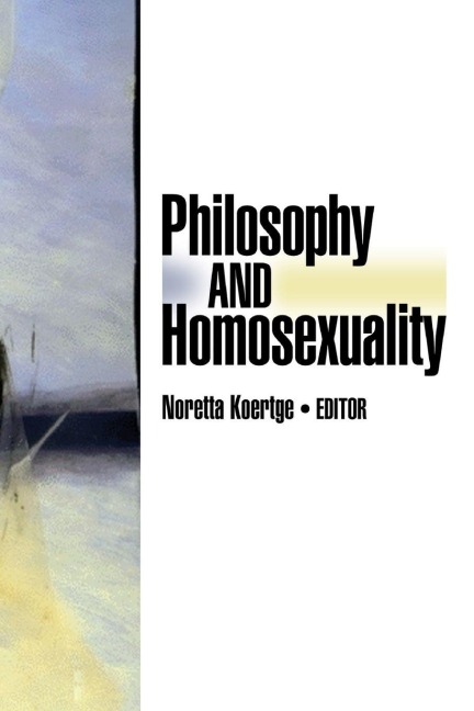 Philosophy And Homosexuality - Noretta Koertge