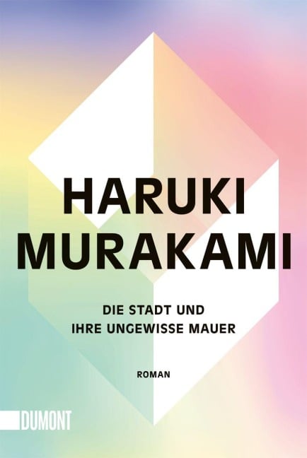 Die Stadt und ihre ungewisse Mauer - Haruki Murakami