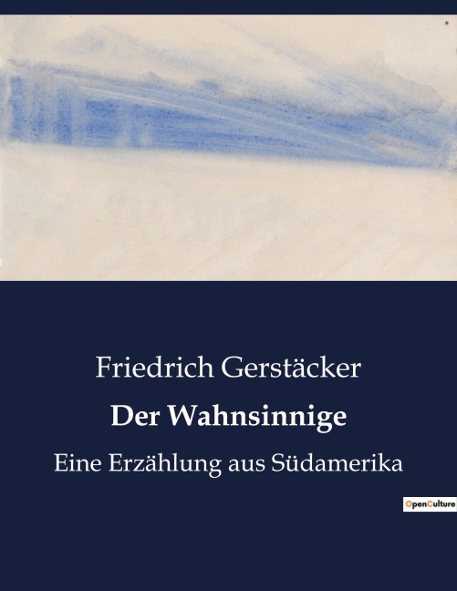 Der Wahnsinnige - Friedrich Gerstäcker