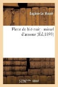 Cover-Bild zum Titel 'Fleur de Blé Noir: Missel d'Amour' von 'Eugène Le Mouël'