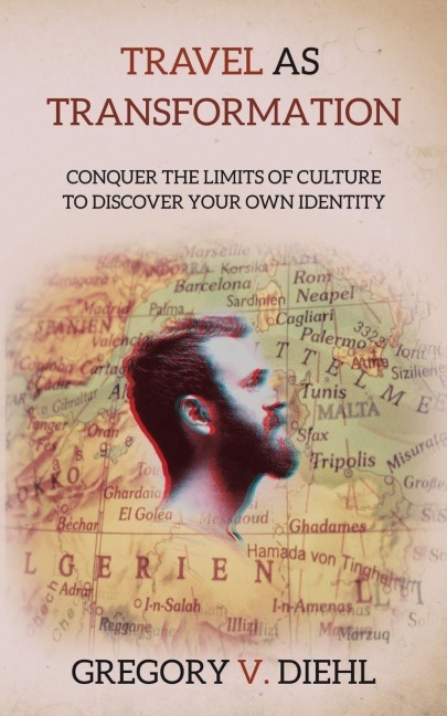 Travel As Transformation - Gregory V. Diehl