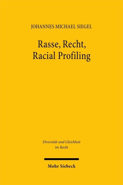 Rasse, Recht, Racial Profiling - Johannes Michael Siegel