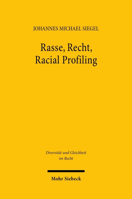 Rasse, Recht, Racial Profiling - Johannes Michael Siegel