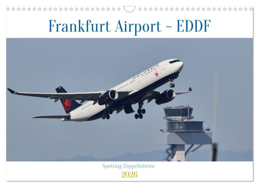 Frankfurt Airport - EDDF (Wandkalender 2026 DIN A3 quer), CALVENDO Monatskalender - Michael Knebel