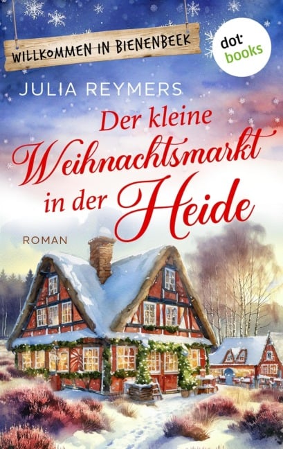 Der kleine Weihnachtsmarkt in der Heide - Julia Reymers