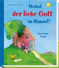 Cover-Bild zum Titel 'Wohnt der liebe Gott im Himmel?' von 'Birgit Theodora Gröger'