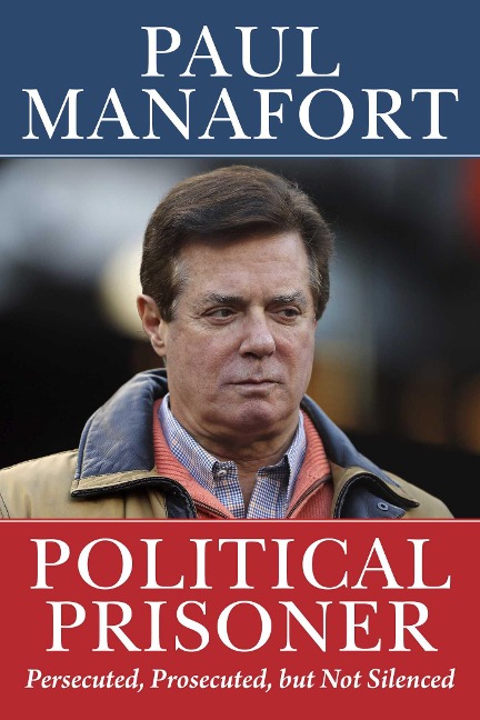 Political Prisoner - Paul Manafort