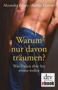 Cover-Bild zum Titel 'Warum nur davon träumen?' von 'Alexandra Berger, Andrea Ketterer'