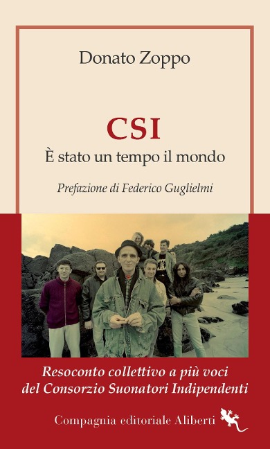 CSI. È stato un tempo il mondo. Resoconto collettivo a più voci del Consorzio Suonatori Indipendenti - Donato Zoppo