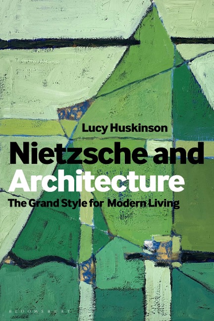 Nietzsche and Architecture - Lucy Huskinson