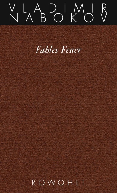 Gesammelte Werke 10. Fahles Feuer - Vladimir Nabokov