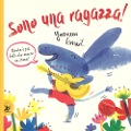 Cover-Bild zum Titel 'Sono una ragazza!' von 'Yasmeen Ismail'