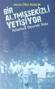 Cover-Bild zum Titel 'Bir Altmissekizli Yetisiyor - Yolumuz Devrim Yolu' von 'Necla Ülkü Kuglin'