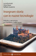 Cover-Bild zum Titel 'Insegnare storia con le nuove tecnologie. Didattica aumentata per bambini e adolescenti' von 'Lucia Boschetti, Silvia Ditrani, Raffaele Guazzone'