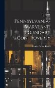 Cover-Bild zum Titel 'The Pennsylvania-maryland Boundary Controversy' von ''