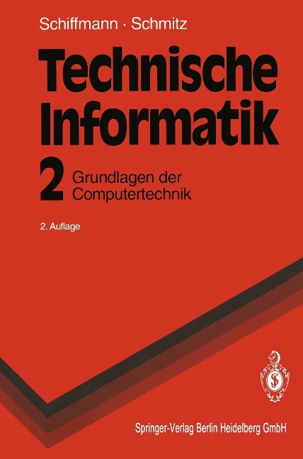 Technische Informatik - Wolfram Schiffmann, Robert Schmitz