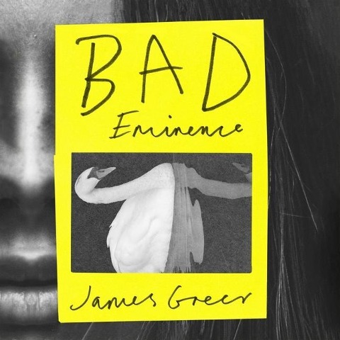 Bad Eminence - James Greer